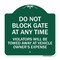 Signmission Parking Do Not Block Gate Anytime Violators Towed Away Vehicle Owners Alum, 18" x 18", GW-1818-23363 A-DES-GW-1818-23363 - alternate 1